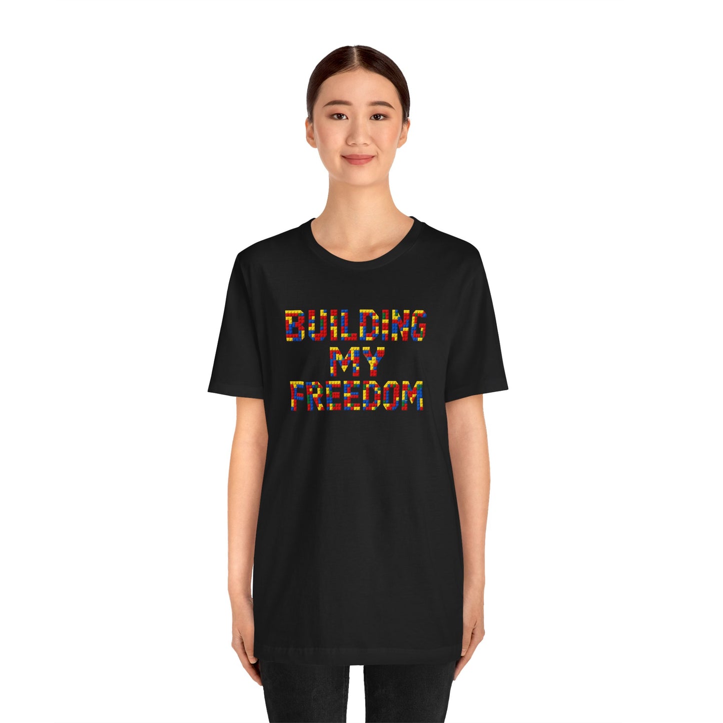 Building my freedom T-shirt