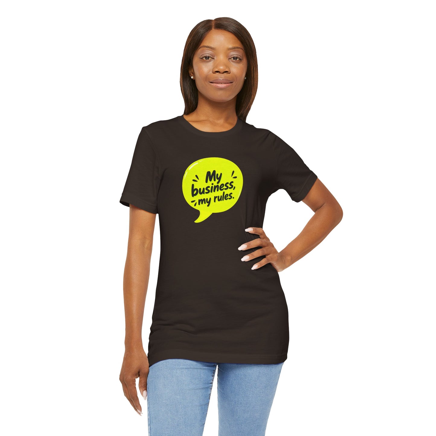 My business, my rules. T-shirt