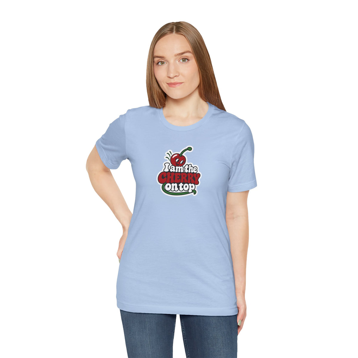 I am the cherry on top T-shirt