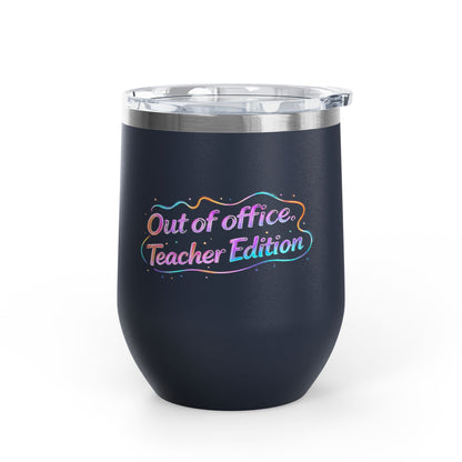 Out of office teacher edition Tumbler