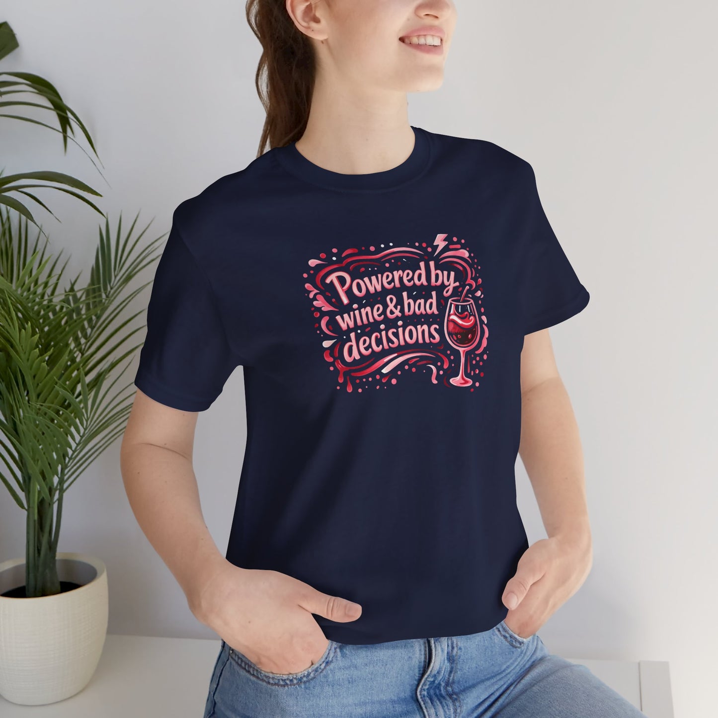 Powered by wine and bad decisions T-shirt