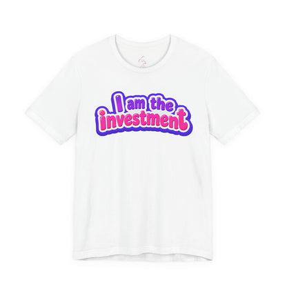 I am the investment T-shirt