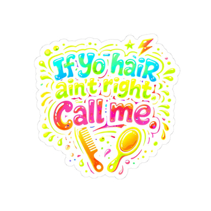 If yo hair ain't right call me Sticker