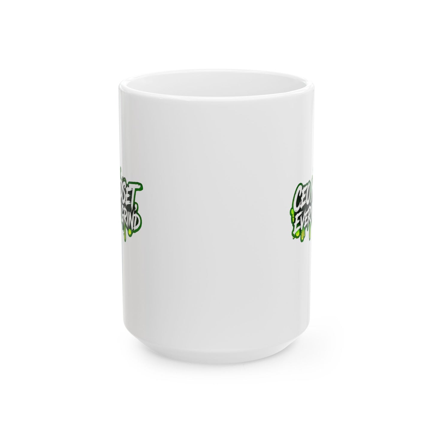 CEO mindset, everyday grind Mug
