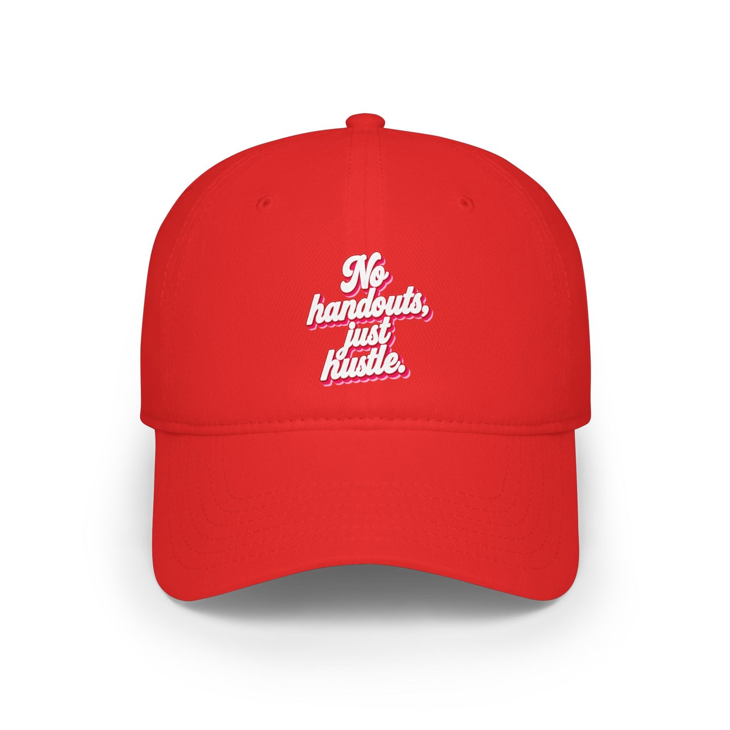 No handouts, just hustle Baseball Cap