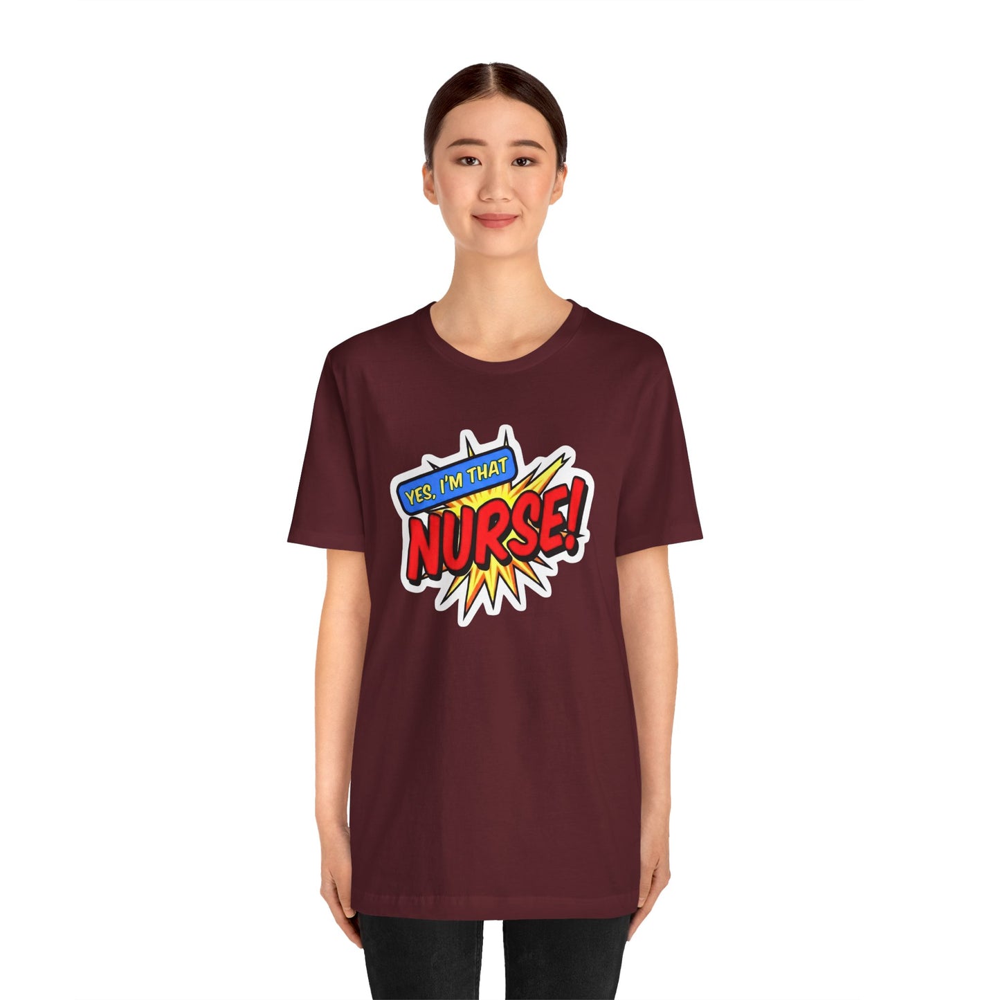 Yes, I'm that NURSE T-shirt
