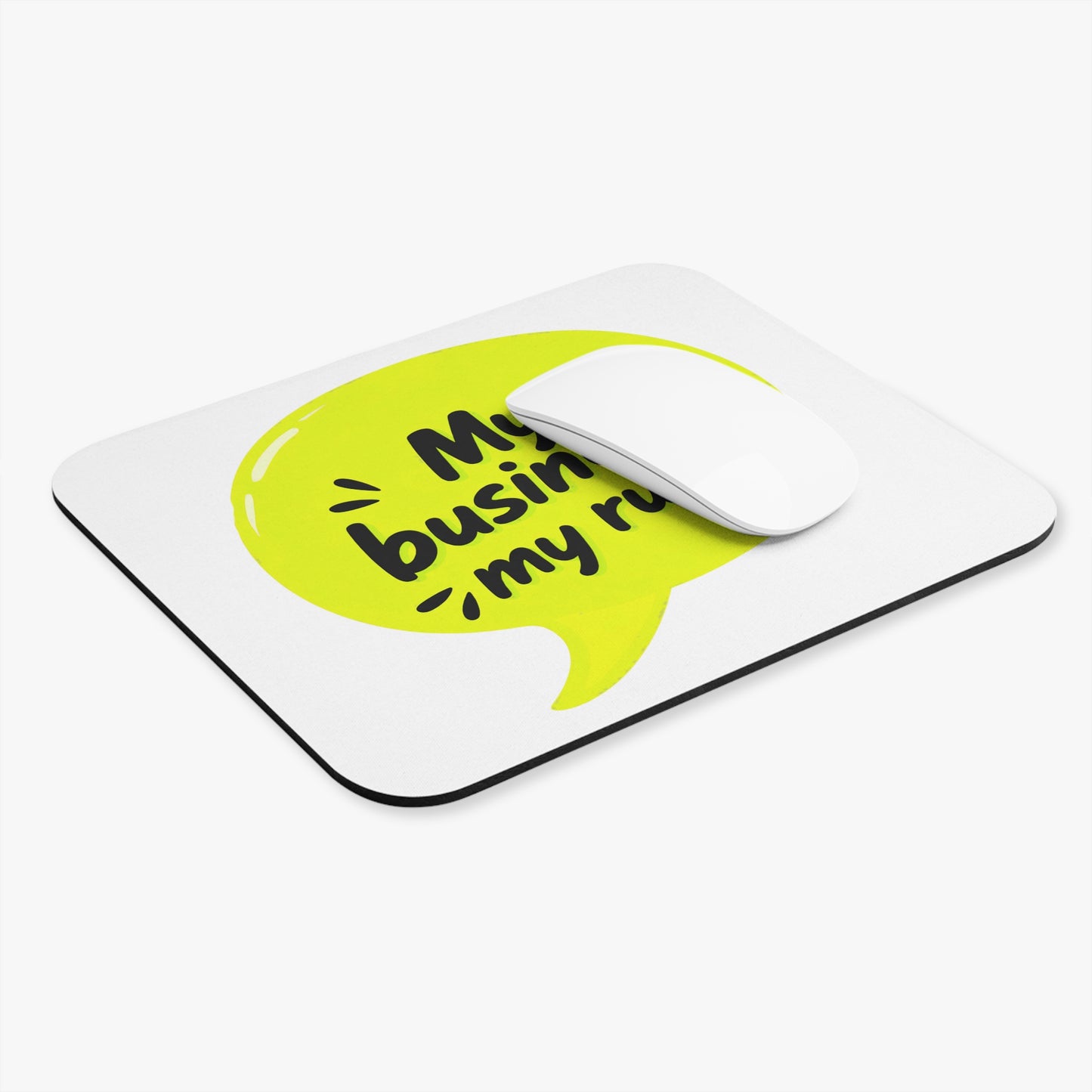 My business, my rules. Mouse Pad