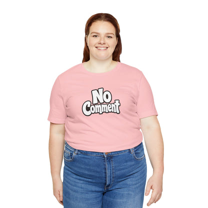 No comment T-shirt