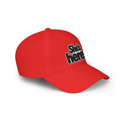 She's here Baseball Cap