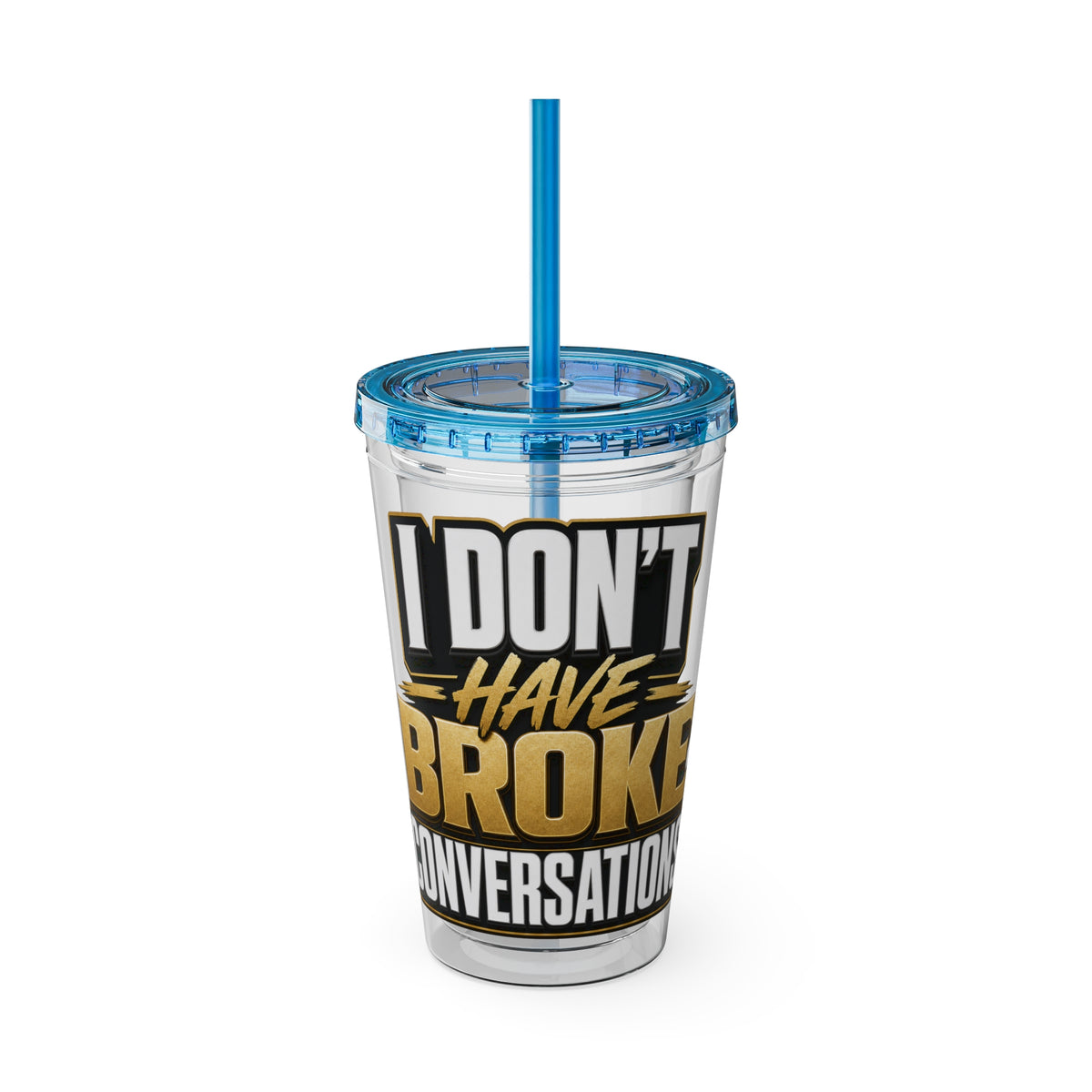 I don't have broke conversations Insulated Cup