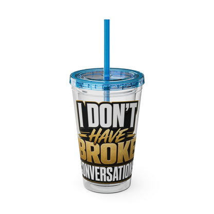 I don't have broke conversations Insulated Cup