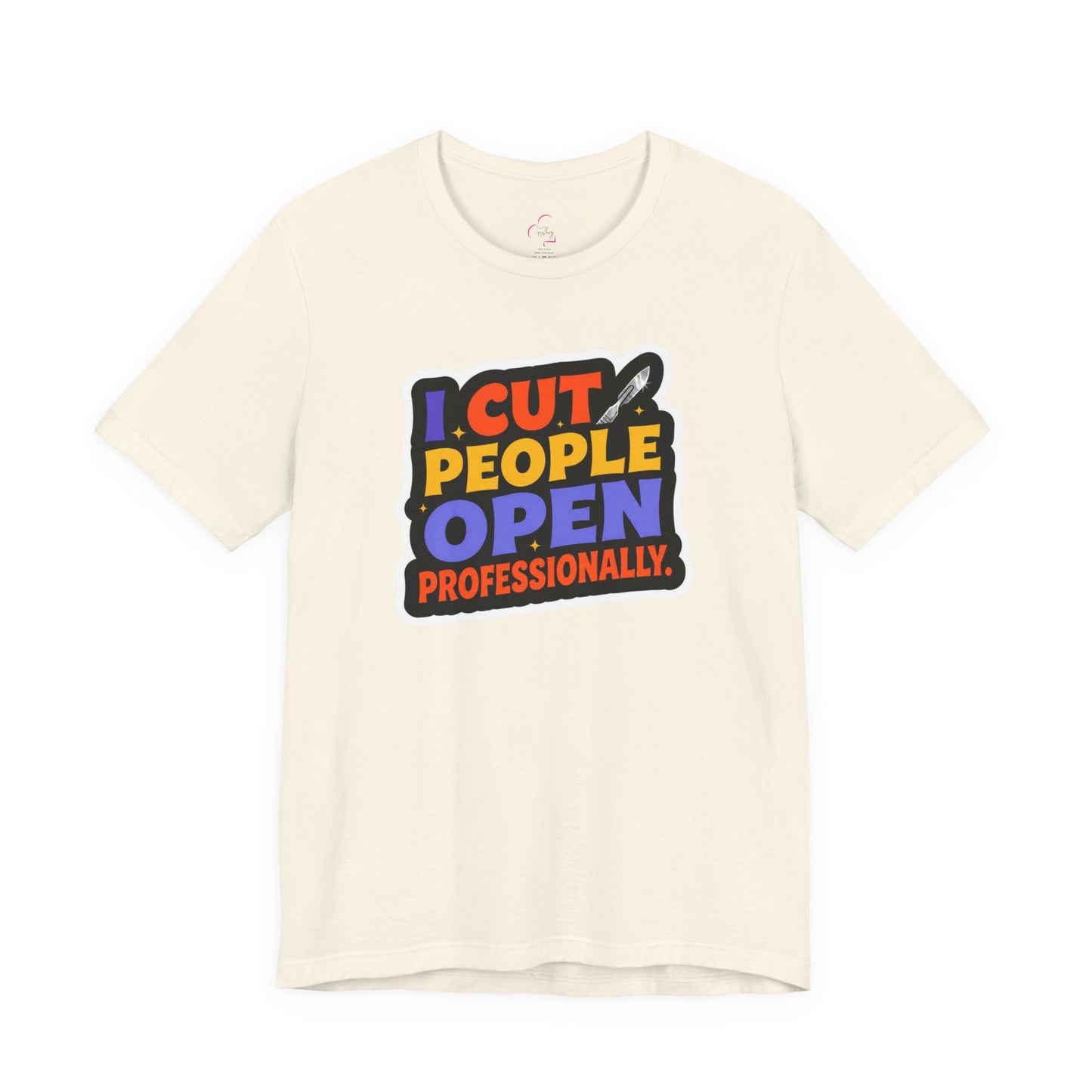 I cut people open professionally T-shirt