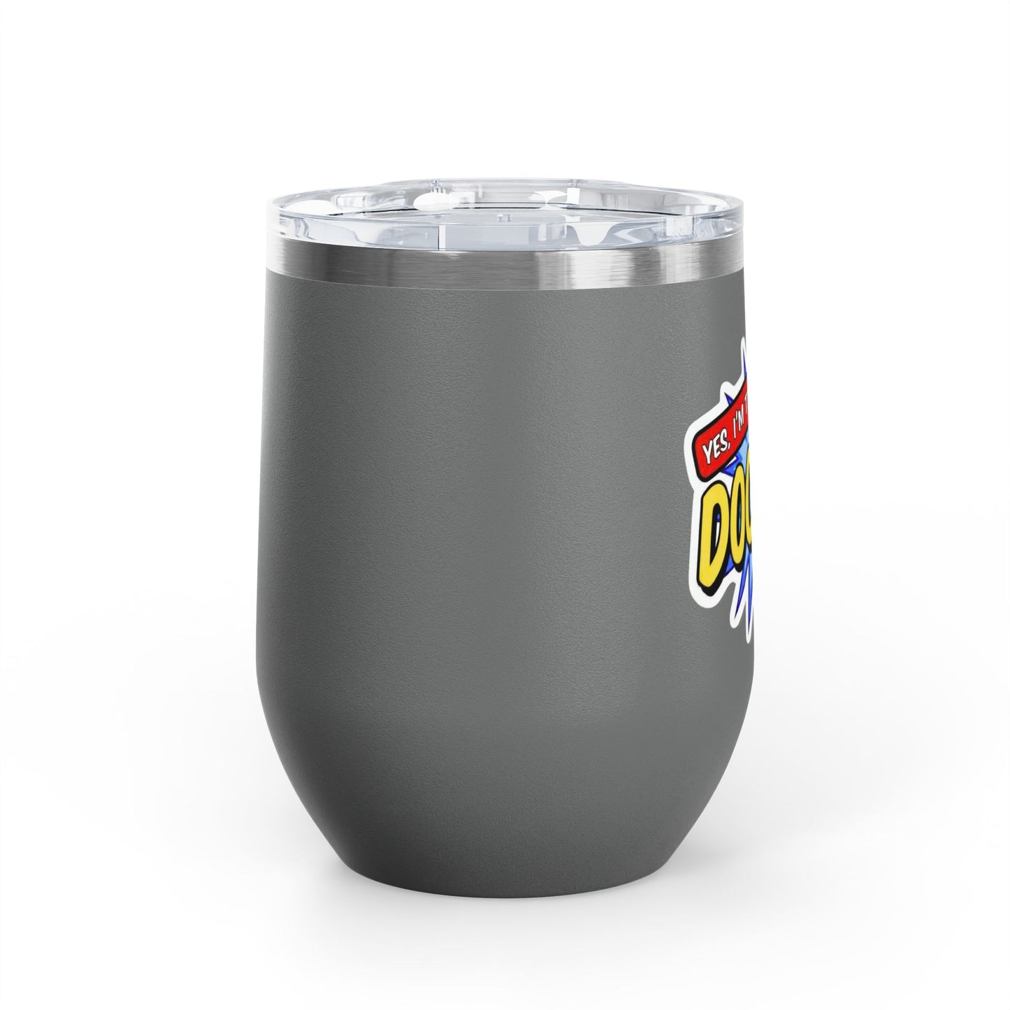 Yes, I'm that DOCTOR Tumbler
