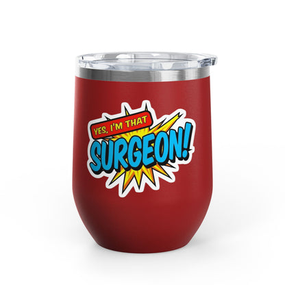 Yes, I'm that SURGEON Tumbler
