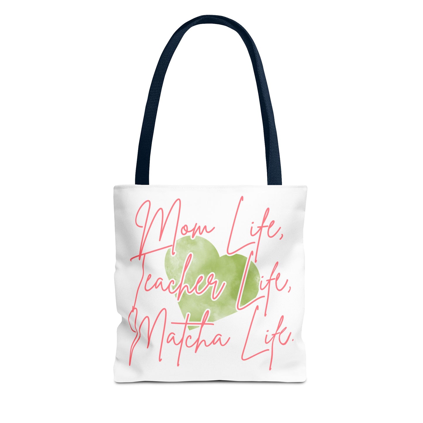 Mom Life, Teacher Life, Matcha Life Tote Bag