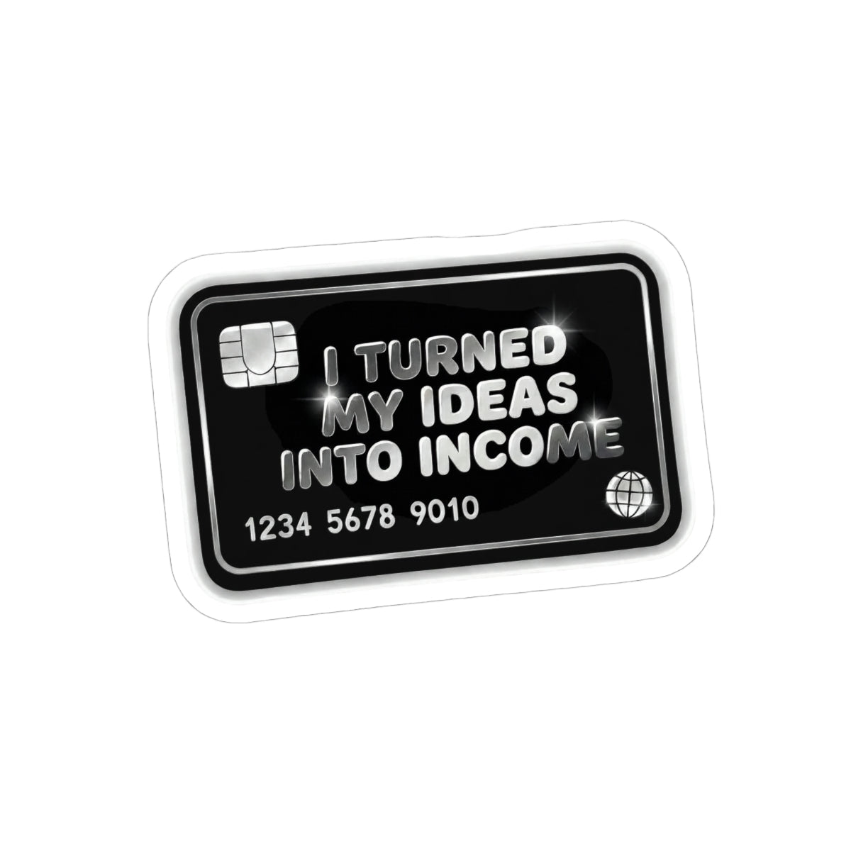 I turned my ideas into income Sticker