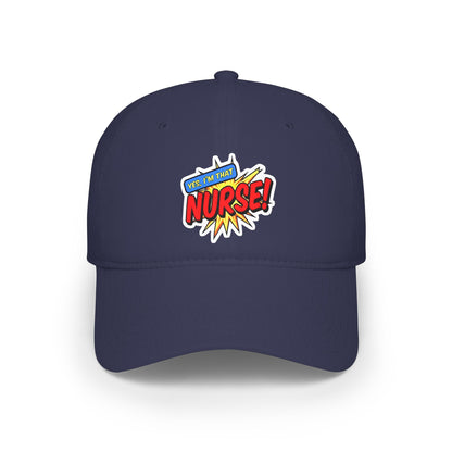 Yes, I'm that nurse Baseball Cap