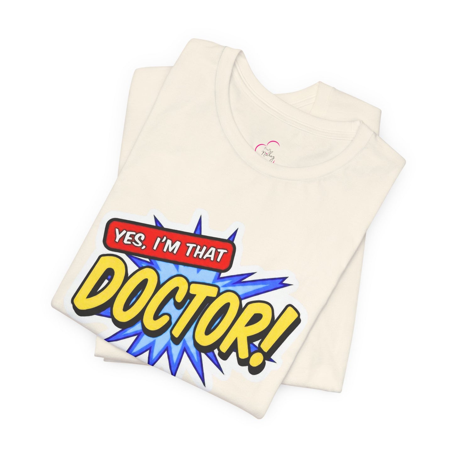 Yes, I'm that DOCTOR T-shirt