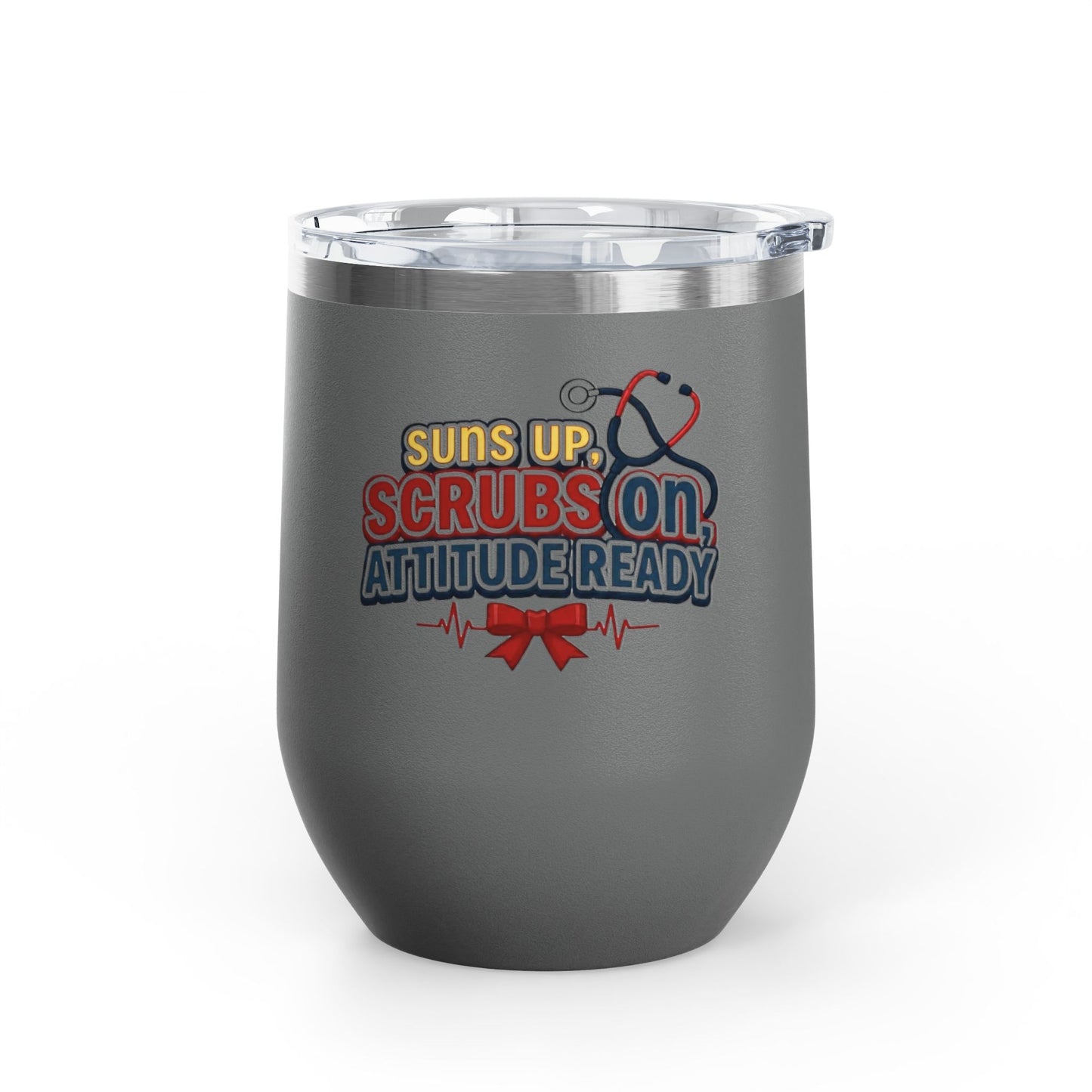 Suns up, scrubs on, attitude ready Tumbler