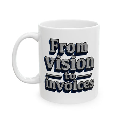 From vision to invoices Mug