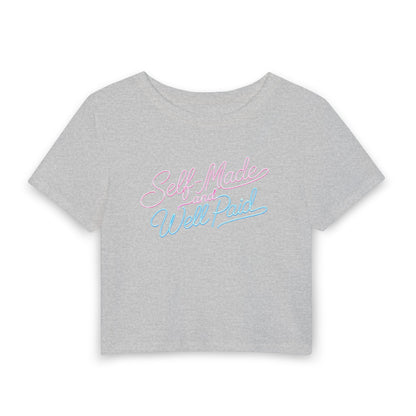 Self-made and well paid Crop Tee