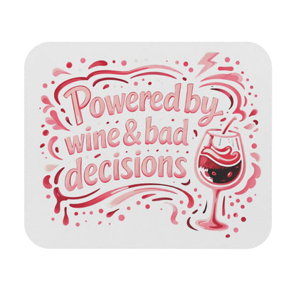 Powered by wine and bad decisions Mouse Pad