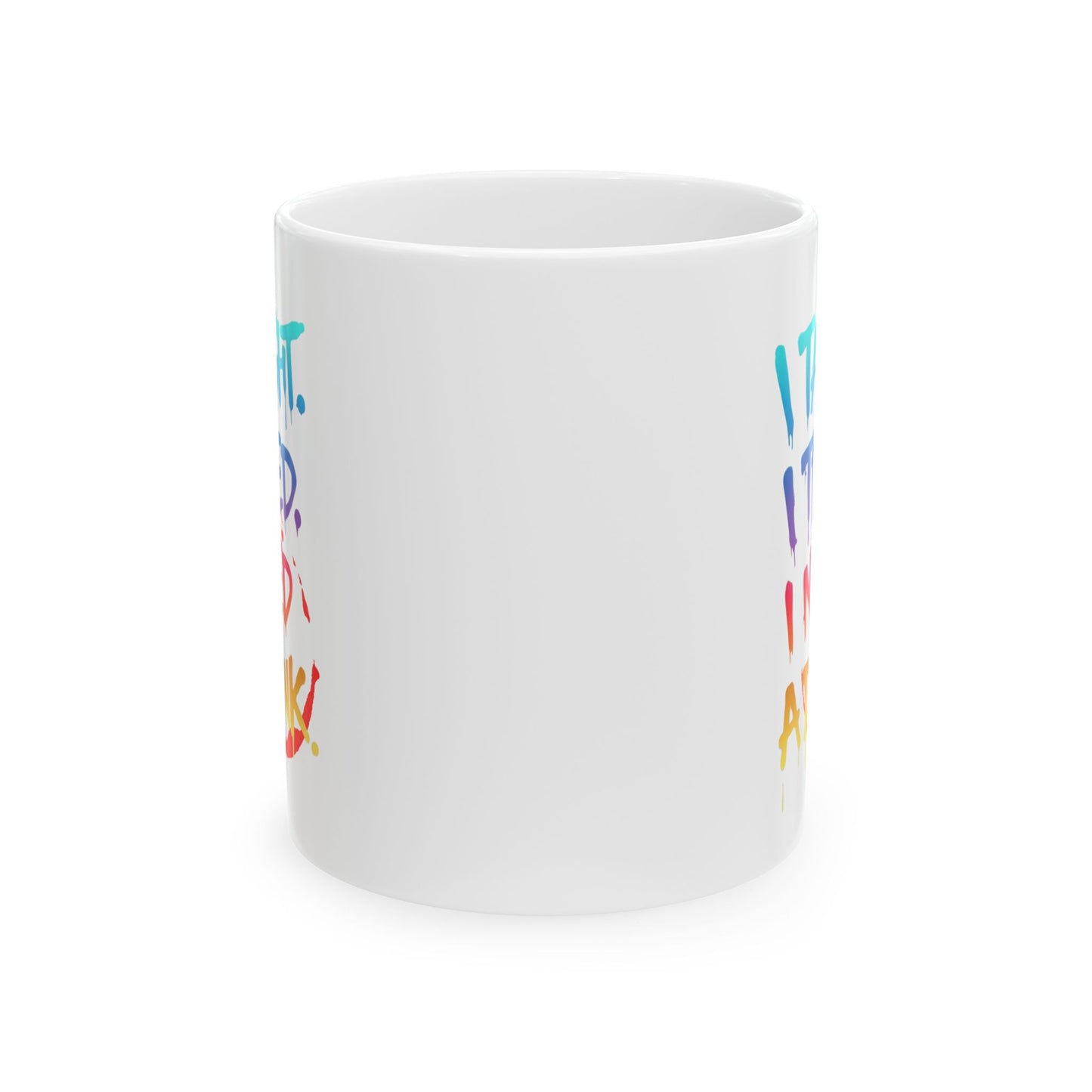 I taught. I tried. I need a drink Mug