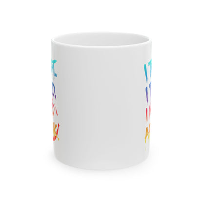 I taught. I tried. I need a drink Mug