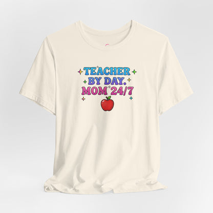 Teacher by day mom 24/7 T-shirt