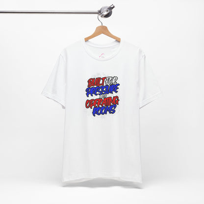 Built for pressure and operating rooms T-shirt