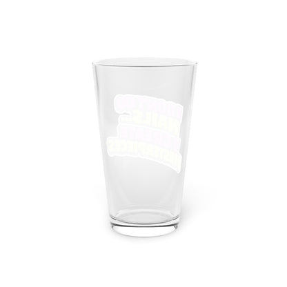 I don't do nails I create masterpieces Beer Glass