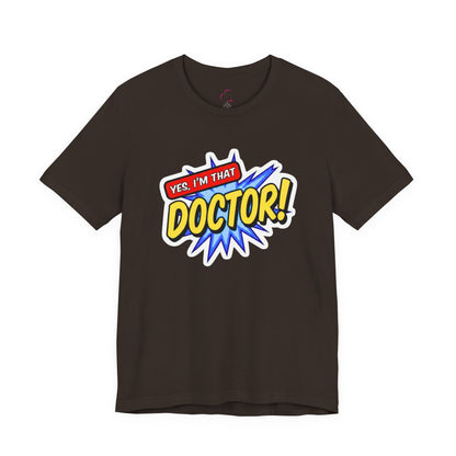 Yes, I'm that DOCTOR T-shirt