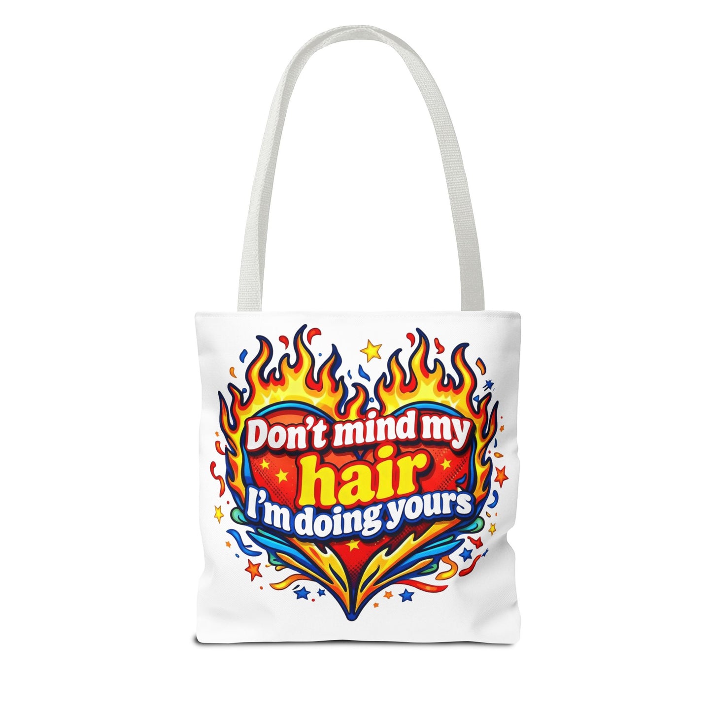 Don't mind my hair I'm doing yours Tote Bag