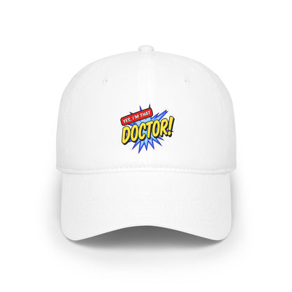Yes, I'm that doctor Baseball Cap