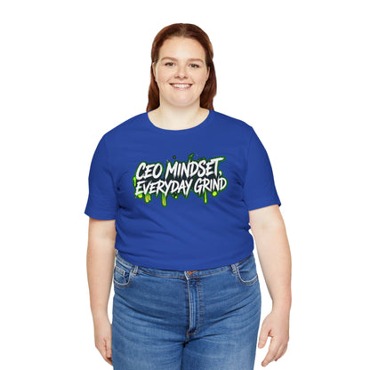 CEO mindset, everyday grind T-shirt