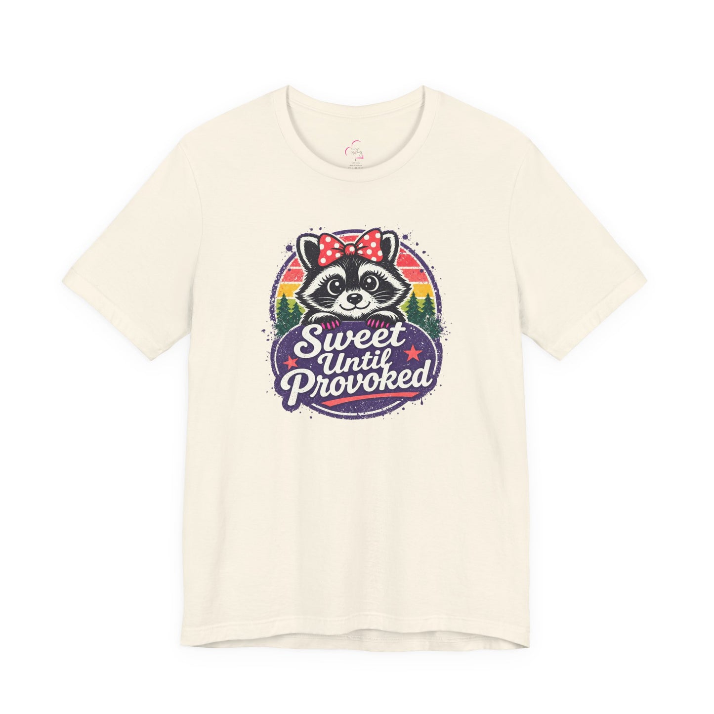 Sweet until provoked T-shirt