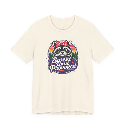 Sweet until provoked T-shirt