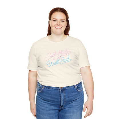 Self-made & well paid T-shirt
