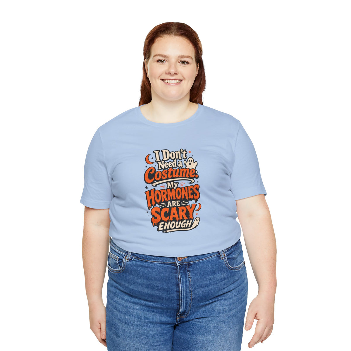 I don't need a costume. My hormones are scary enough T-shirt