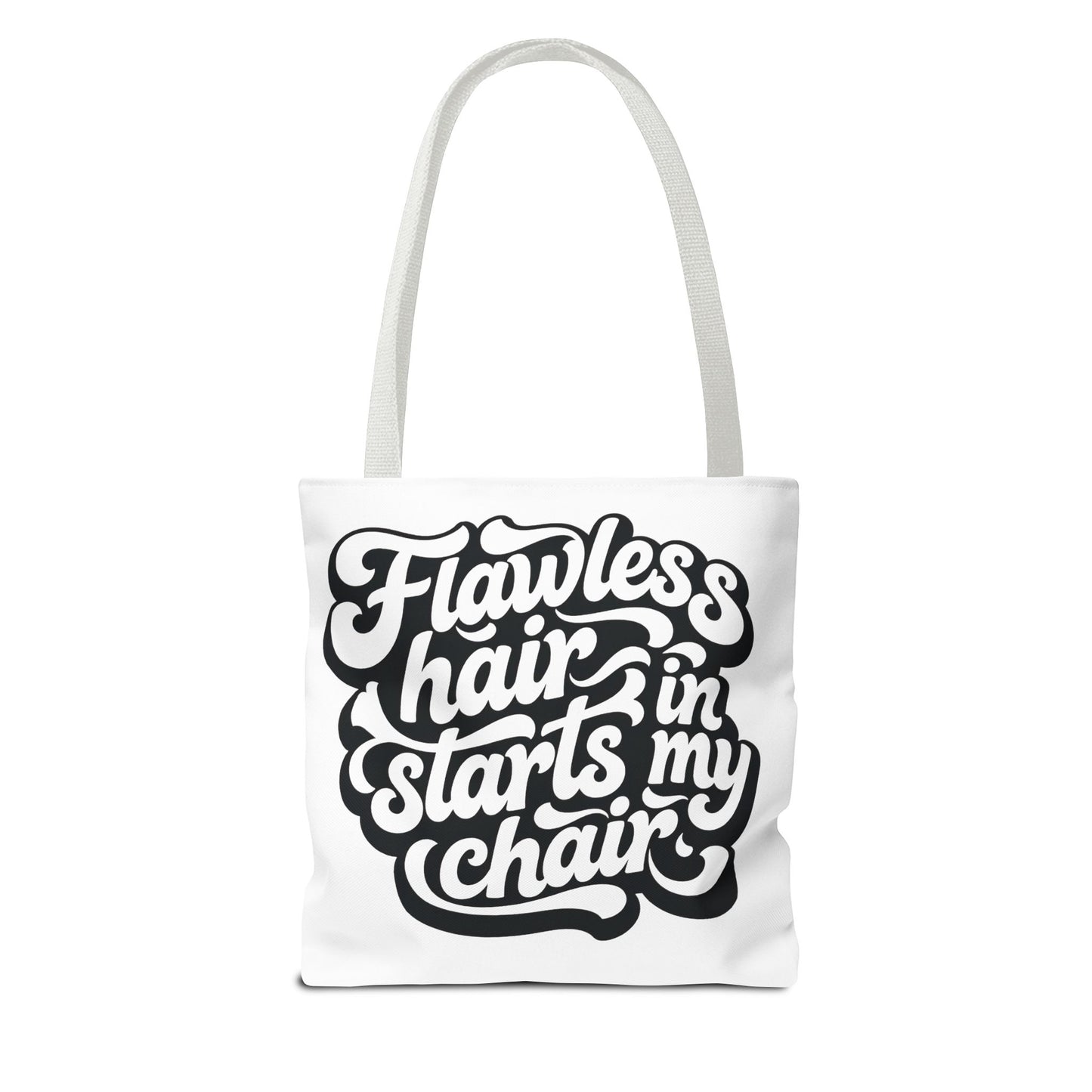 Flawless hair starts in my chair Tote Bag