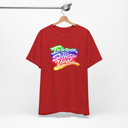 I'm the reason your selfies go viral T-shirt