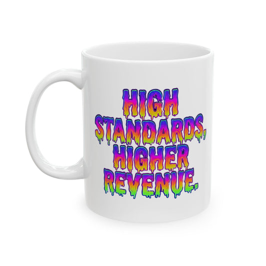 High standards, higher revenue. Mug