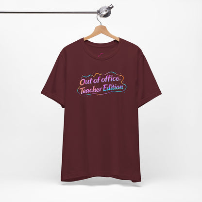Out of office teacher edition T-shirt