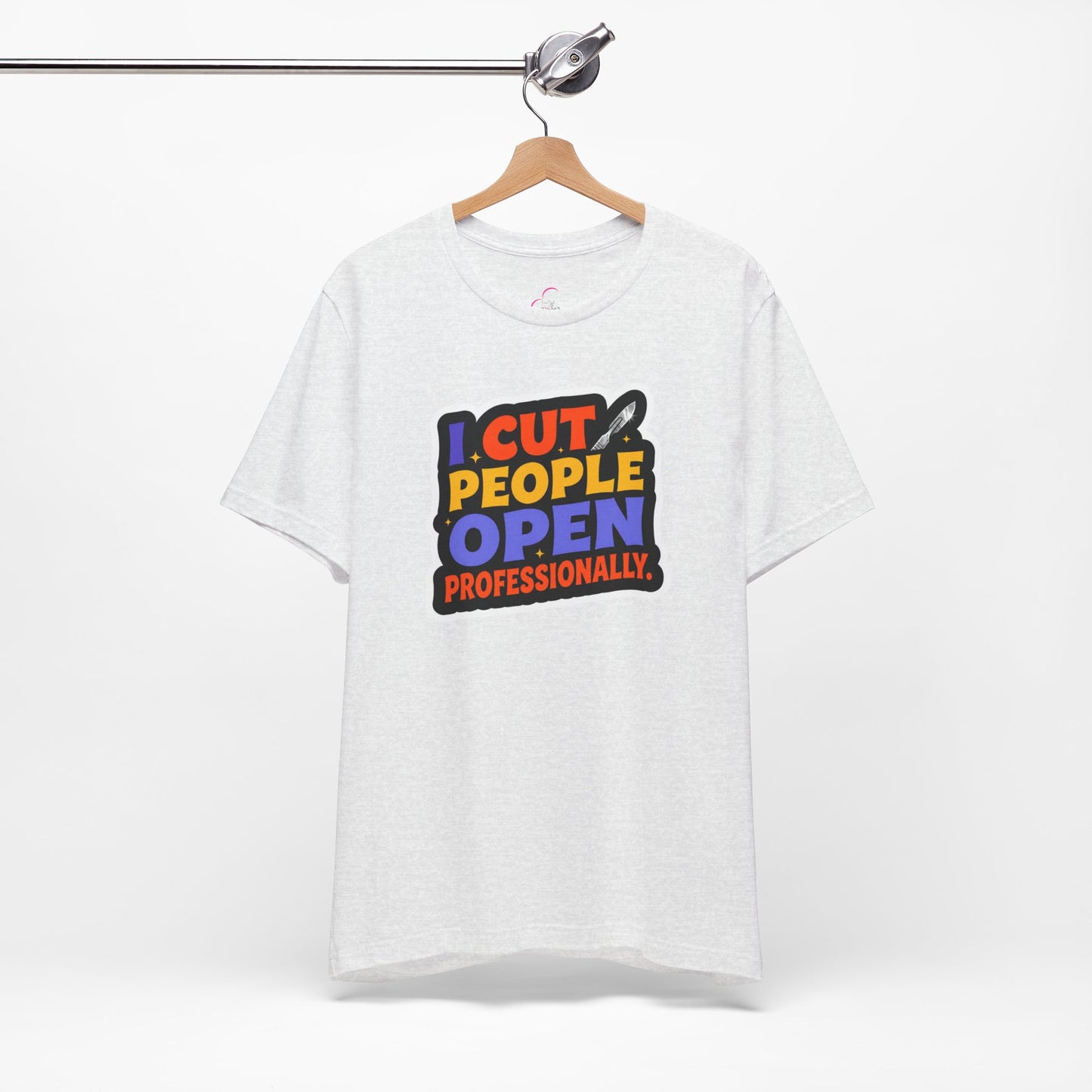 I cut people open professionally T-shirt