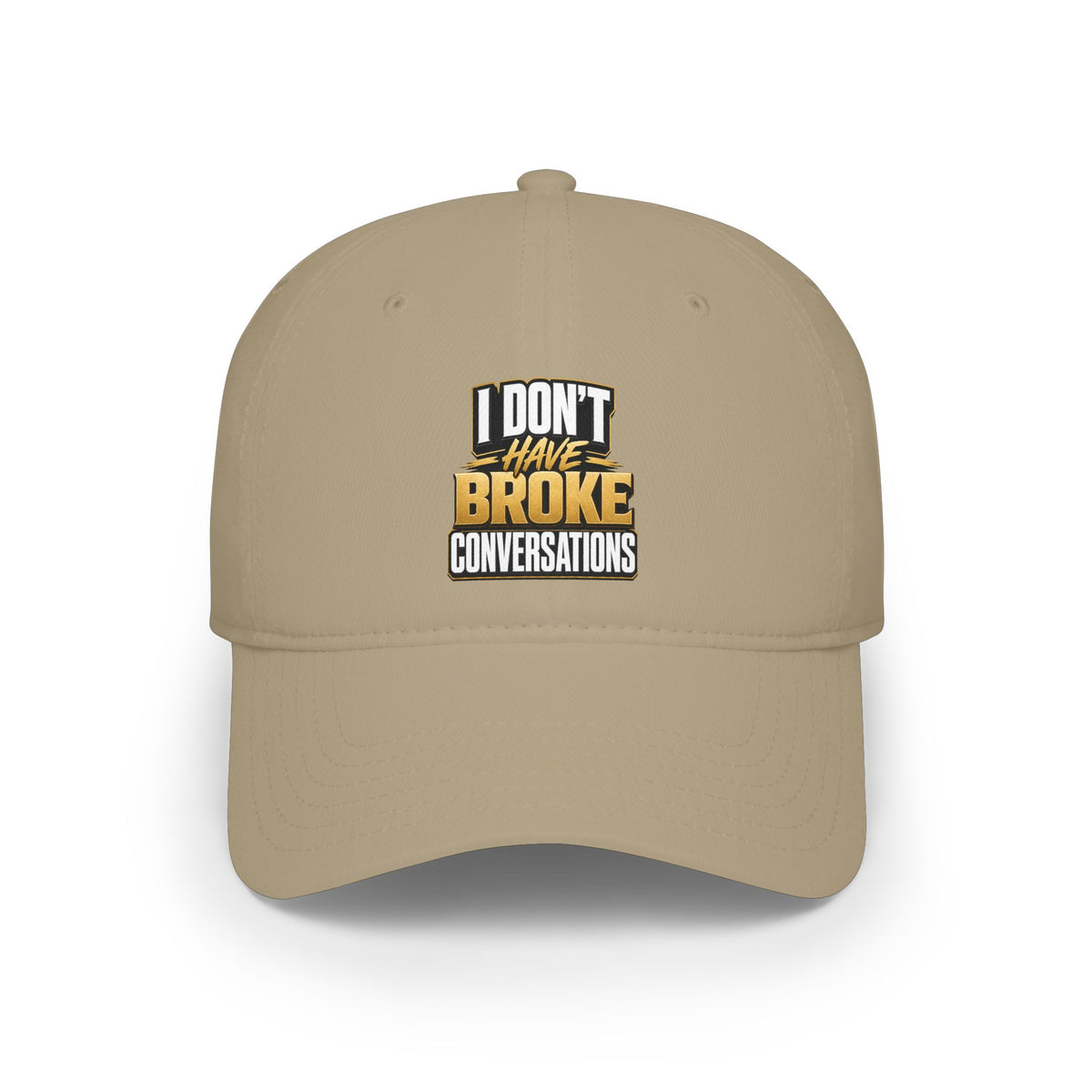 I don't have broke conversations Baseball Cap