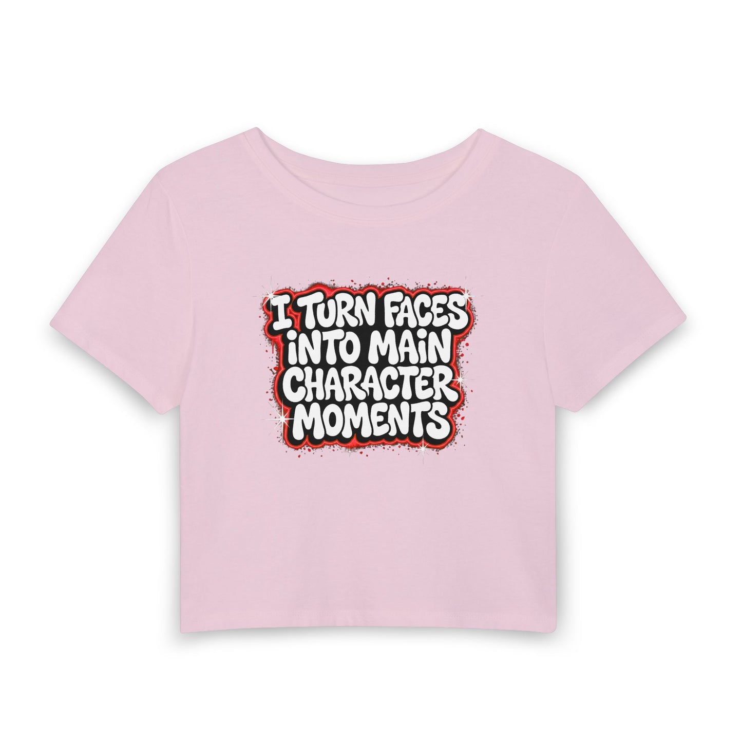 I turn faces into main character moments Crop Tee