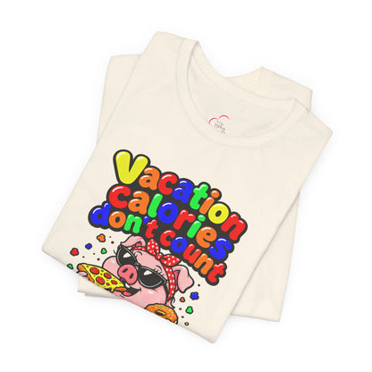 Vacation calories don't count T-shirt