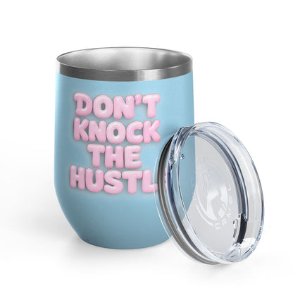 Don't knock the hustle Tumbler