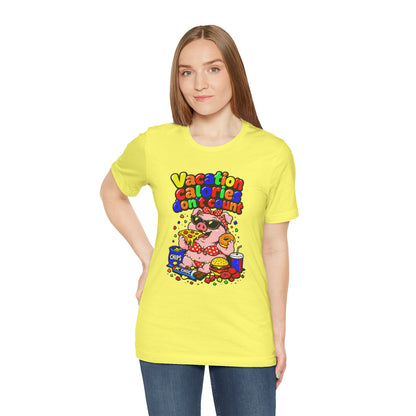 Vacation calories don't count T-shirt