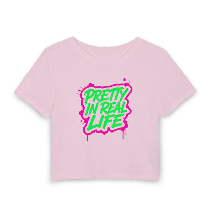 Pretty in real life Crop Tee